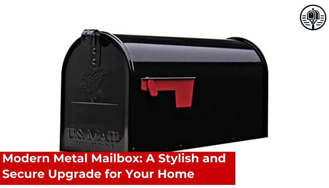 Modern Metal Mailbox: A Stylish and Secure Upgrade for Your Home