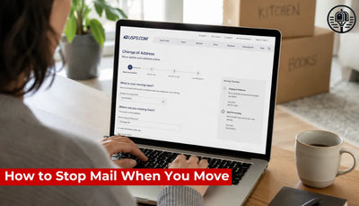 How to Stop Mail When You Move — The Complete USPS Guide