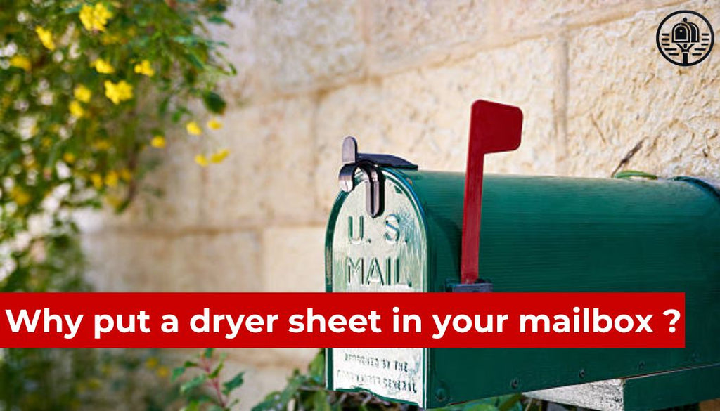 Why put a dryer sheet in your mailbox ?