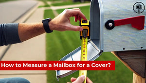 How to Measure a Mailbox for a Cover?