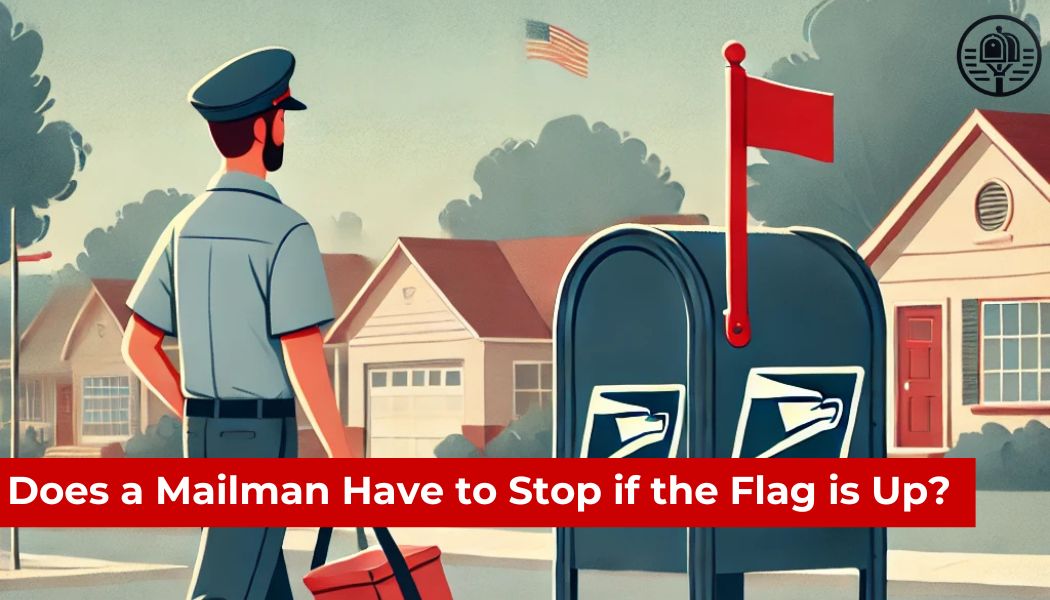 Does a Mailman Have to Stop if the Flag is Up? | Mailbox Avenue